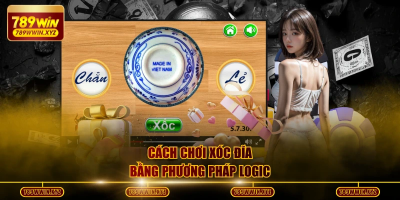 Cách chơi Xóc Đĩa bằng phương pháp logic