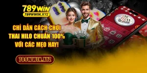 Chỉ Dẫn Cách Chơi Thai Hilo Chuẩn 100% Với Các Mẹo Hay!