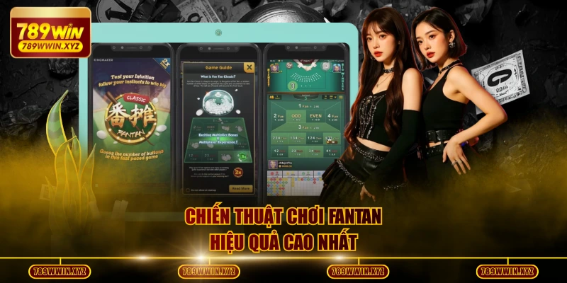Chiến thuật chơi Fantan hiệu quả cao nhất