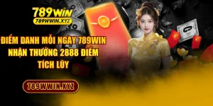 Điểm Danh Mỗi Ngày 789WIN Nhận Thưởng 2888 Điểm Tích Lũy