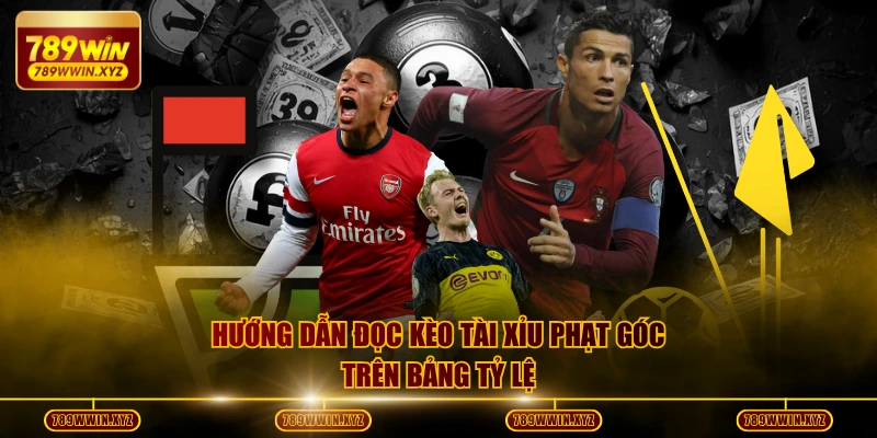 Hướng dẫn đọc kèo tài xỉu phạt góc trên bảng tỷ lệ