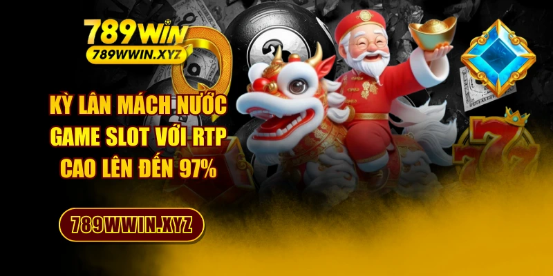 Kỳ Lân Mách Nước - Game Slot Với RTP Cao Lên Đến 97%