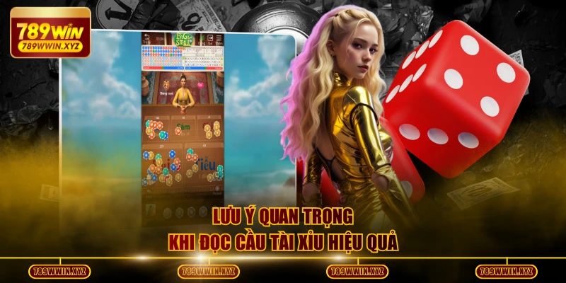 Lưu ý quan trọng khi đọc cầu tài xỉu hiệu quả