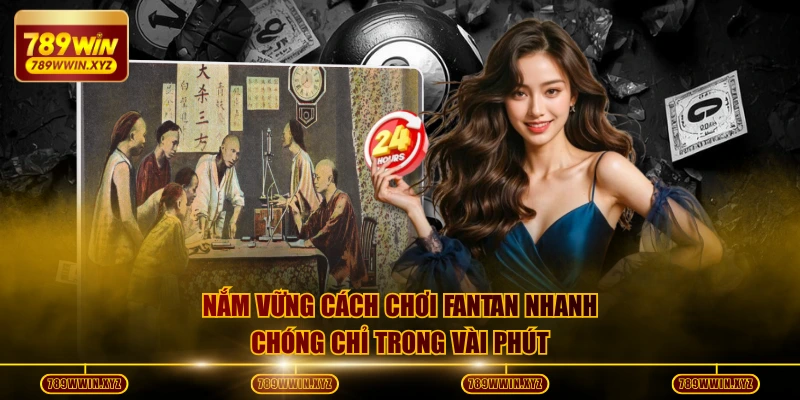 Nắm vững cách chơi Fantan nhanh chóng chỉ trong vài phút