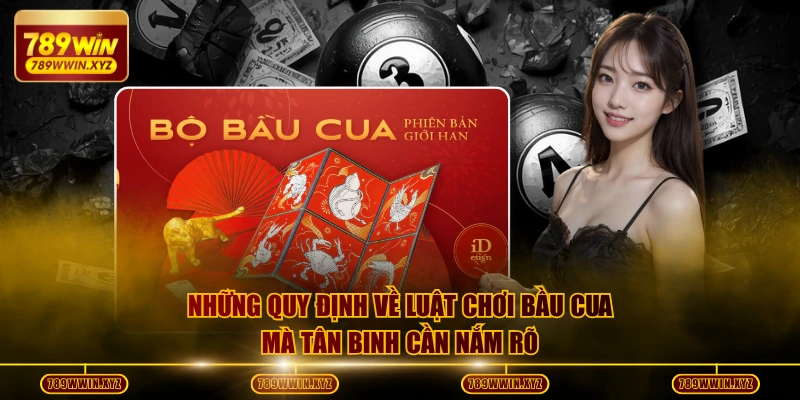 Những quy định về luật chơi Bầu Cua mà tân binh cần nắm rõ