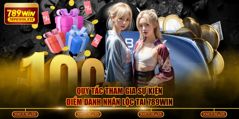 Quy tắc tham gia sự kiện điểm danh nhận lộc tại 789WIN