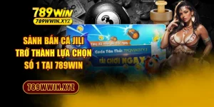 Sảnh Bắn Cá JILI - Trở Thành Lựa Chọn Số 1 Tại 789WIN