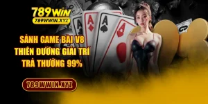 Sảnh Game Bài V8 - Thiên Đường Giải Trí Trả Thưởng 99%